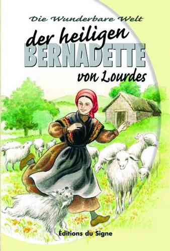 Art. 319 - Die wunderbare Welt - Bernadette von Lourdes