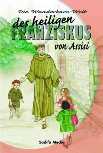 Art. 330 - Die wunderbare Welt - Franziskus von Assisi