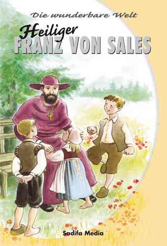 Art. 514 - Die wunderbare Welt - Franz von Sales
